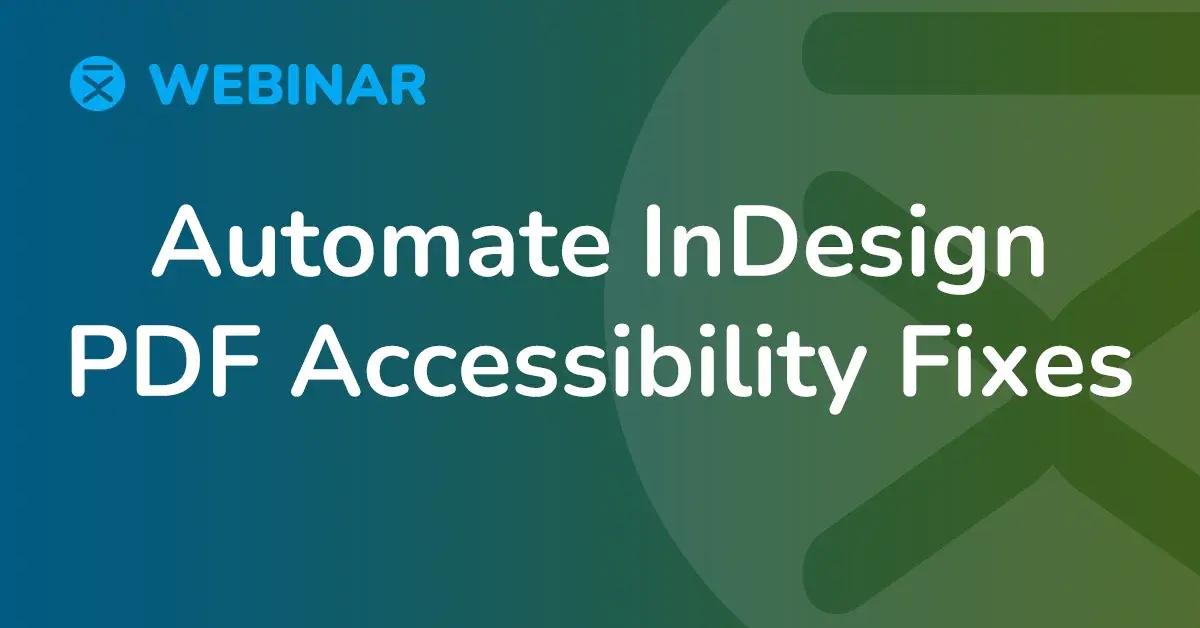 Automate InDesign PDF Accessibility Fixes