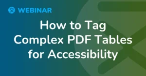 How to tag complex pdf tables for accessibility