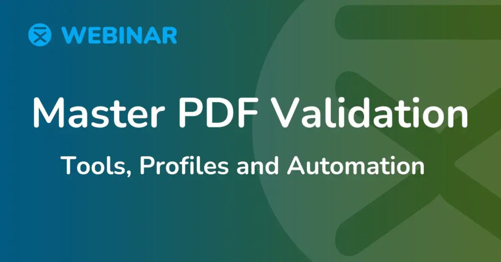 Title saying WEBINAR: Master PDF Validation - Tools, Profiles, Automation